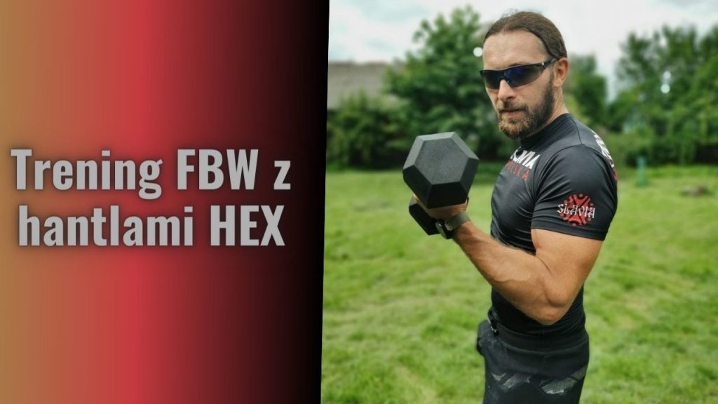 Trening FBW z Hantlami HEX